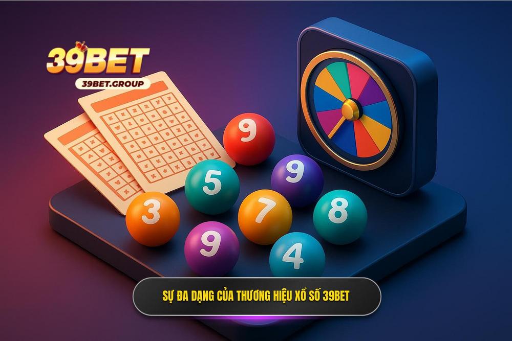 2.sự đa Dạng Làm Nên Thương Hiệu Của Xổ Số 39bet